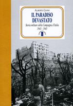 Il paradiso devastato. Storia militare della Campagna d'Italia (1943-1945)