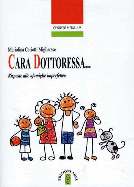 Cara Dottoressa... Risposte alle «famiglie imperfette» - Mariolina Ceriotti Migliarese - copertina