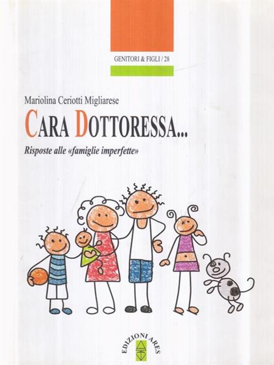 Cara Dottoressa... Risposte alle «famiglie imperfette» - Mariolina Ceriotti Migliarese - 3