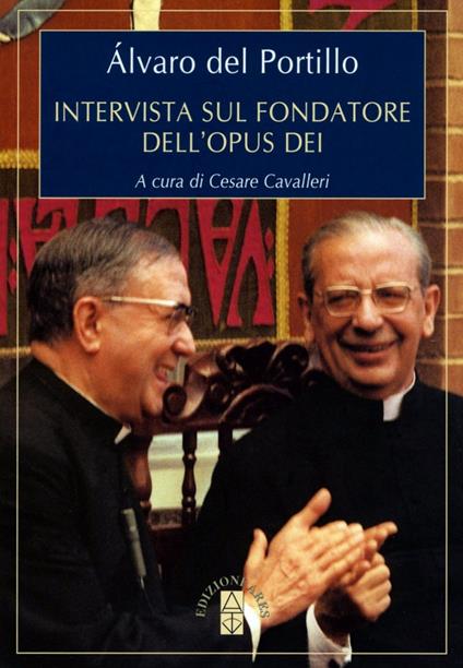 Intervista sul fondatore dell'Opus Dei - Alvaro Del Portillo - copertina