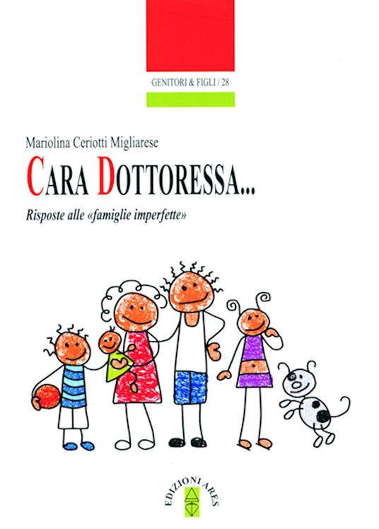 Cara Dottoressa... Risposte alle «famiglie imperfette» - Mariolina Ceriotti Migliarese - ebook