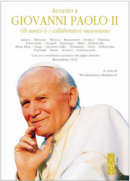 Accanto a Giovanni Paolo II. Gli amici & i collaboratori raccontano - Wlodzimierz Redzioch - ebook
