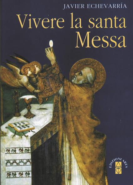 Vivere la santa Messa - Javier Echeverria,Andrea Vannicelli - ebook