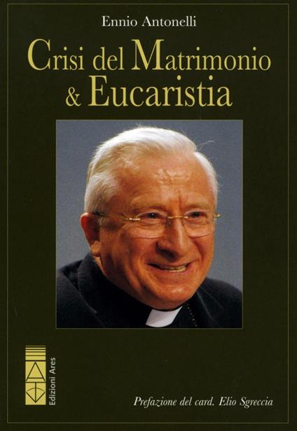 Crisi del matrimonio & eucaristia - Ennio Antonelli - copertina