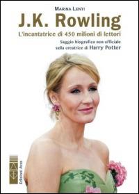 J. K. Rowling. L'incantatrice di babbani - Marina Lenti - copertina