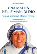 Una matita nelle mani di Dio. Vita & santità di Madre Teresa