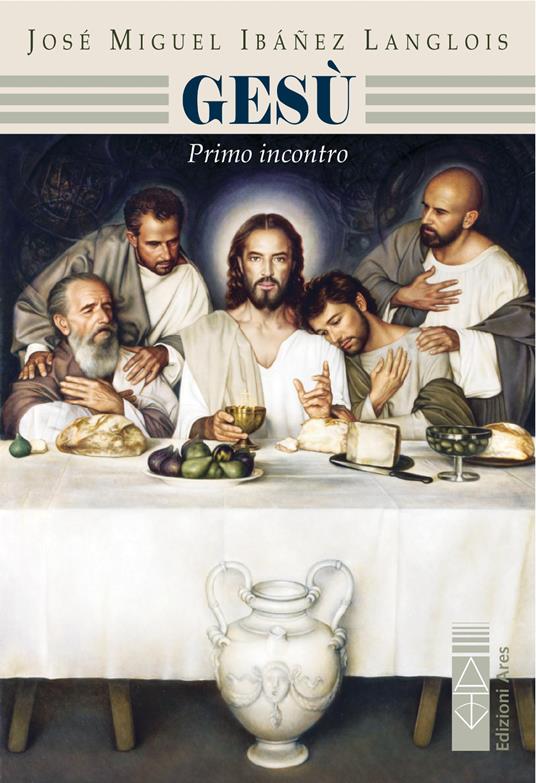 Gesù. Primo incontro - José M. Ibánez Langlois - copertina