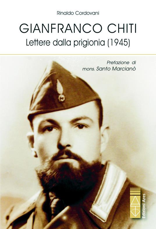 Gianfranco Chiti. Lettere dalla prigionia (1945) - Rinaldo Cordovani - copertina