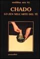 Libro Chado. Lo zen nell'arte del tè Sen Soshitsu