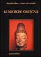 Libro Le mistiche orientali Daniel Odier , Marc de Smedt