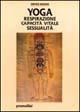 Libro Yoga: respirazione, capacità vitale, sessualità Orfeo Bedini