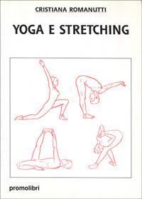Yoga e stretching - Cristiana Romanutti - copertina