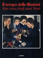 Il tempo delle illusioni. Arte russa degli anni Venti. Catalogo della mostra (Genova, Palazzo Ducale, 1995)