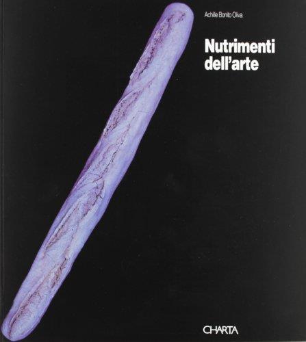 Nutrimenti dell'arte. Catalogo della mostra (Erice-Gibellina, 28 luglio-29 ottobre 1995). Ediz. italiana e inglese
