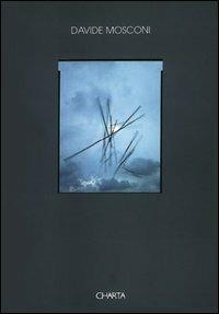 Davide Mosconi. Catalogo della mostra. Ediz. trilingue - Andries Pool,Richard Whelan,Daniela Palazzoli - copertina