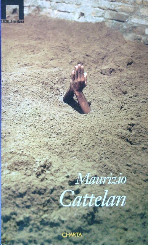 Maurizio Cattelan. Catalogo della mostra (Parigi, Centre George Pompidou, dall'11 gennaio 2000). Ediz. italiana e inglese