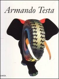 Testa Armando. Ediz. italiana e inglese - Jeffrey Deitch,M. Ferraresi,Giorgio Verzotti - copertina