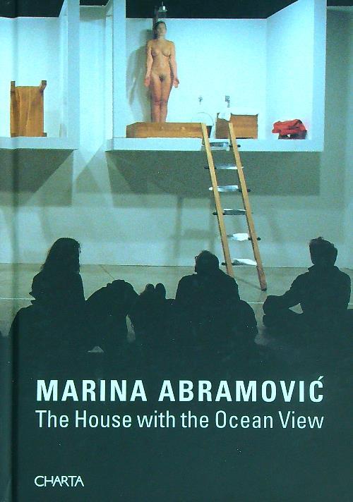 The House with the Ocean View. Catalogo della mostra (New York, 15-26 November 2002)