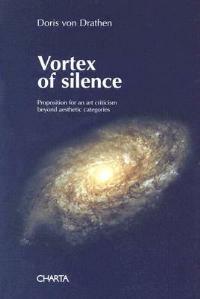 Vortex of silence. Preposition for an art criticism beyond aesthetic categories - Doris von Drathen - copertina