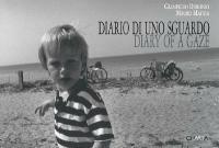 Diario di uno sguardo-Diary of a gaze. Ediz. bilingue - Giampiero Duronio,Mauro Mattia - copertina