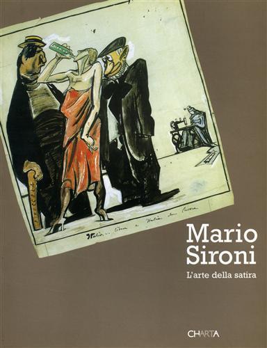 Mario Sironi. L'arte della satira. Catalogo della mostra (Milano, 25 novembre 2004-23 gennaio 2005) - copertina