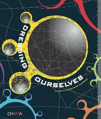 Dressing ourselves. Catalogo della mostra (Milano, 18 gennaio-20 marzo 2005). Ediz. italiana e inglese - copertina