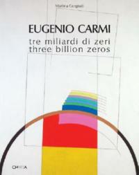 Eugenio Carmi. Tre miliardi di zeri-Three billion zeros - Martina Corgnati - copertina