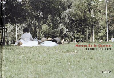 Marina Ballo Charmet. Il parco-The park. Catalogo della mostra (Milano, 11 dicembre 2008-18 gennaio 2009). Ediz. bilingue - copertina