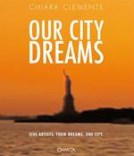 Our city dreams. Five artists. Their dreams. One city