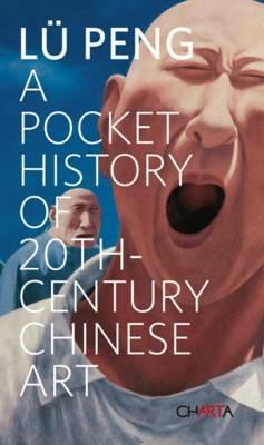 A pocket history of 20th century Chinese art - Peng Lü - copertina