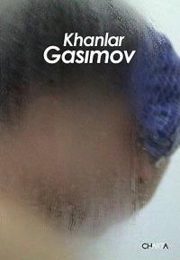 Khanlar Gasimov. Ediz. inglese - Eleanor Heartney,Mila Askarova - copertina