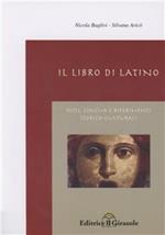 Il libro di latino testi, lingua e riferimenti storico culturali