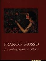 Franco Musso fra impressione e colore