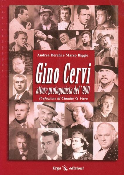 Gino Cervi: attore protagonista del '900 - Andrea Derchi,Marco Biglio - copertina