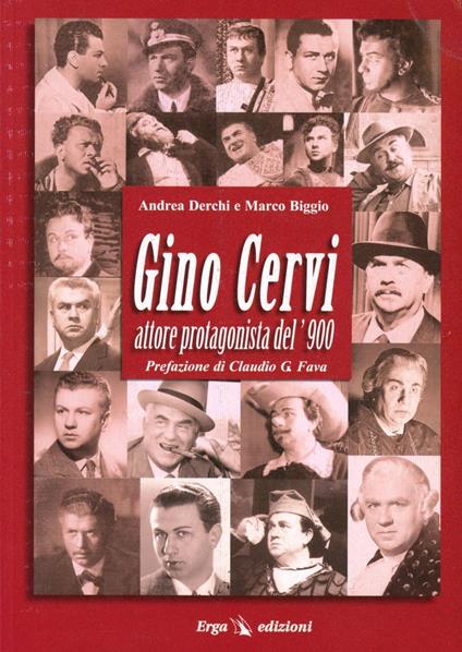 Gino Cervi: attore protagonista del '900 - Andrea Derchi,Marco Biglio - copertina