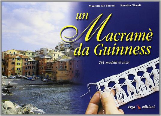 Un macramè da guinness - Marcella De Ferrari,Rosalba Niccoli - copertina