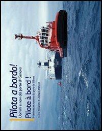 Pilota a bordo. Uomini e navi del porto di Genova - Jacopo Brancati - copertina
