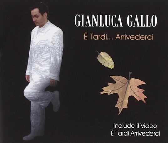 È tardi... arrivederci. Con CD Audio - Gianluca Gallo - copertina