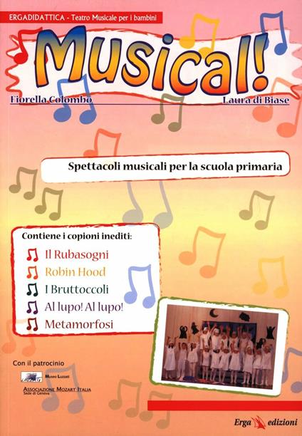 Musical! Spettacoli musicali per la Scuola primaria - Fiorella Colombo,Laura Di Biase - copertina