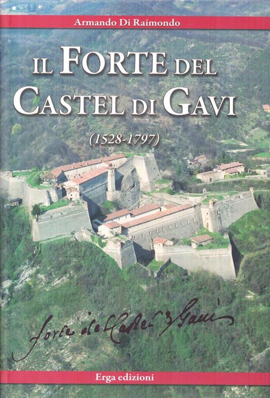 Il forte del Castel di Gavi (1528-1797) - Armando Di Raimondo - copertina