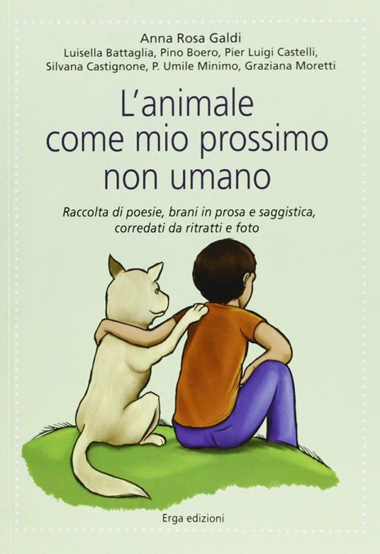 L'animale come mio prossimo non umano. Raccolta di poesie, brani in prosa e saggistica, corredati da ritratti e foto - copertina