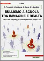 Bullismo a scuola tra immagine e realtà. Cambiare linguaggio per superare il pregiudizio
