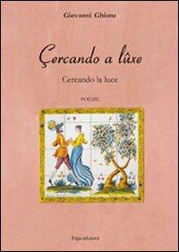 Cercando a lûxe-Cercando la luce - Giovanni Ghione - copertina