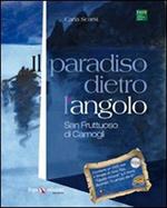 Il paradiso dietro l'angolo. San Fruttuoso di Camogli. Con DVD