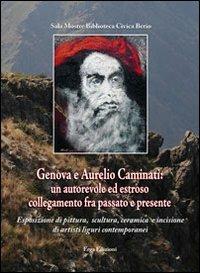 Genova e Aurelio Caminati. Un autorevole ed estroso collegamento fra passato e presente - Leonardo A. Caruso - copertina