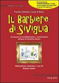 Il barbiere di Siviglia. Con CD Audio - Fiorella Colombo,Laura Di Biase,Romeo Lebole - copertina