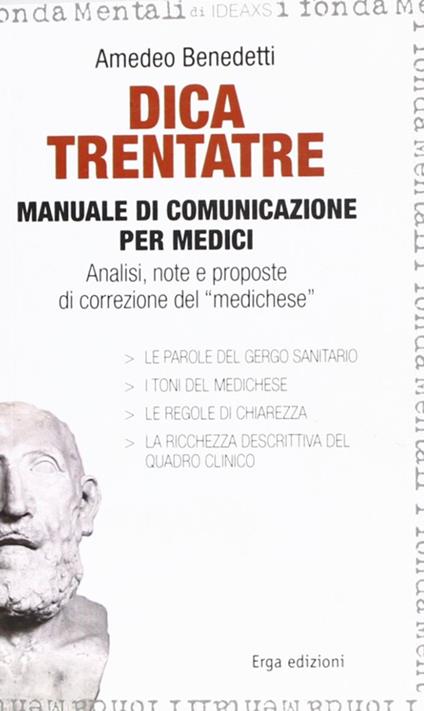 Dica trentatre. Manuale di comunicazione per medici. Analisi, note e proposte di correzione del «medichese» - Amedeo Benedetti - copertina