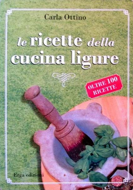 Le ricette della cucina ligure - Carla Ottino - copertina