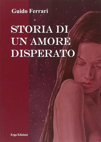 Storia di un amore disperato - Guido Ferrari - copertina