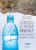 Conosci le acque minerali? Le fonti, i parametri, l'etichetta e i controlli